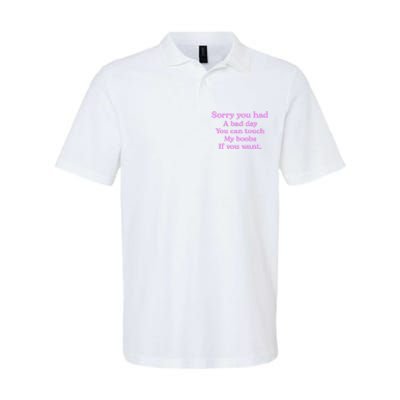 Sorry You Had A Bad Day You Can Touch My Boobs Softstyle Adult Sport Polo