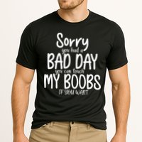 Sorry You Had A Bad Day You Can Touch My Boobs Cooling Performance Crew T-Shirt