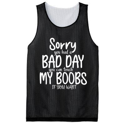 Sorry You Had A Bad Day You Can Touch My Boobs Mesh Reversible Basketball Jersey Tank