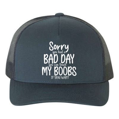 Sorry You Had A Bad Day You Can Touch My Boobs Yupoong Adult 5-Panel Trucker Hat