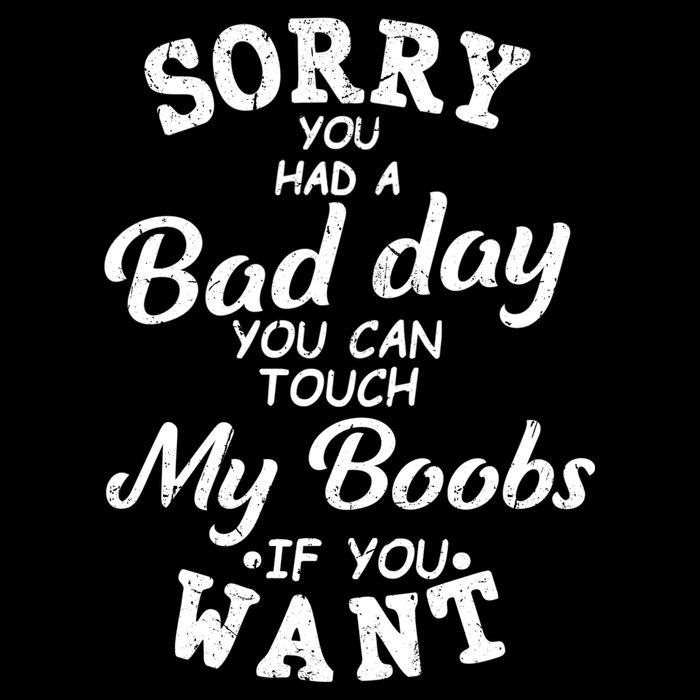 Sorry You Had A Bad Day You Can Touch My Boobs Cooling Performance Crew T-Shirt