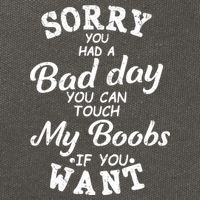 Sorry You Had A Bad Day You Can Touch My Boobs Cotton Canvas Backpack