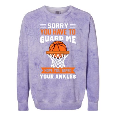 Sorry You Have To Guard Me Funny Basketball Lover Colorblast Crewneck Sweatshirt