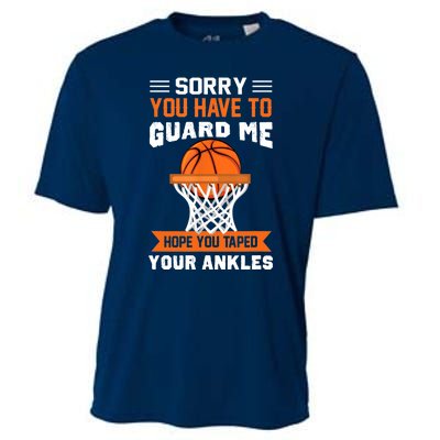 Sorry You Have To Guard Me Funny Basketball Lover Cooling Performance Crew T-Shirt