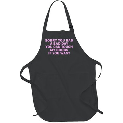 Sorry You Had A Bad Day You Can Touch My Boobs If You Want Full-Length Apron With Pockets