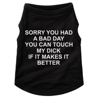 Sorry You Had A Bad Day You Can Touch My Dick If It Makes It Doggie Tank