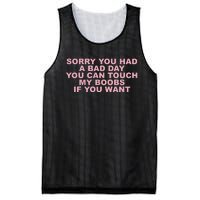 Sorry You Had A Bad Day You Can Touch My Boobs If You Want Mesh Reversible Basketball Jersey Tank