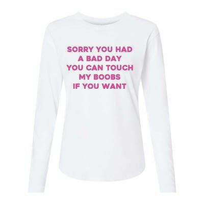 Sorry You Had A Bad Day You Can Touch My Boobs If You Want Womens Cotton Relaxed Long Sleeve T-Shirt