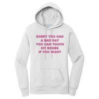 Sorry You Had A Bad Day You Can Touch My Boobs If You Want Women's Pullover Hoodie