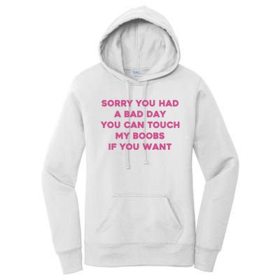 Sorry You Had A Bad Day You Can Touch My Boobs If You Want Women's Pullover Hoodie