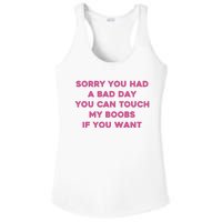 Sorry You Had A Bad Day You Can Touch My Boobs If You Want Ladies PosiCharge Competitor Racerback Tank