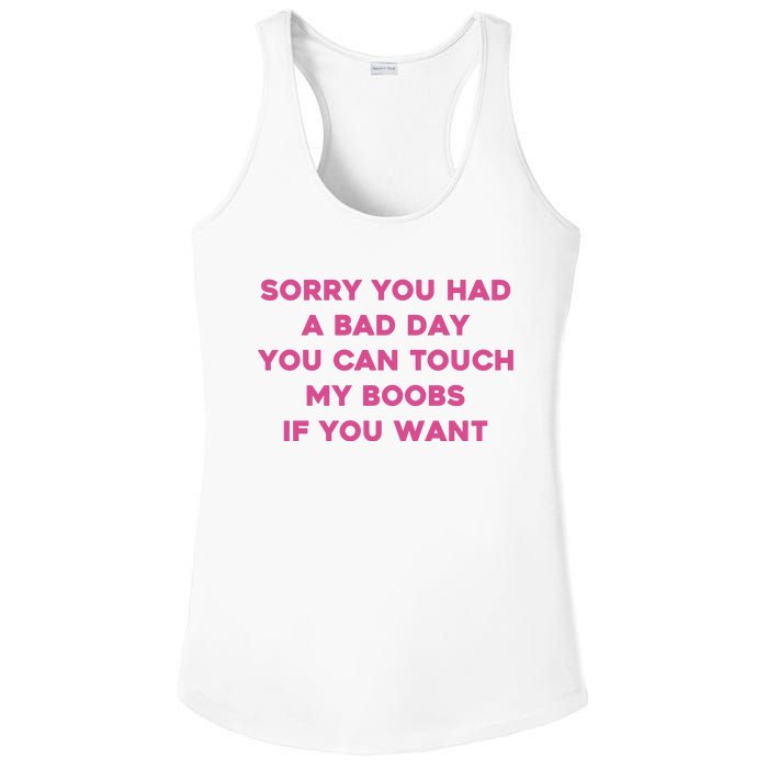 Sorry You Had A Bad Day You Can Touch My Boobs If You Want Ladies PosiCharge Competitor Racerback Tank