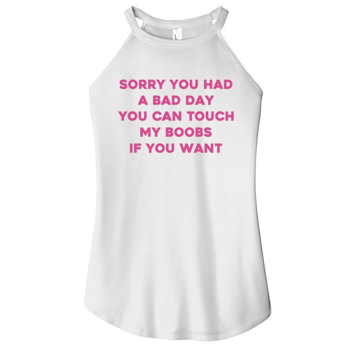 Sorry You Had A Bad Day You Can Touch My Boobs If You Want Women's Perfect Tri Rocker Tank