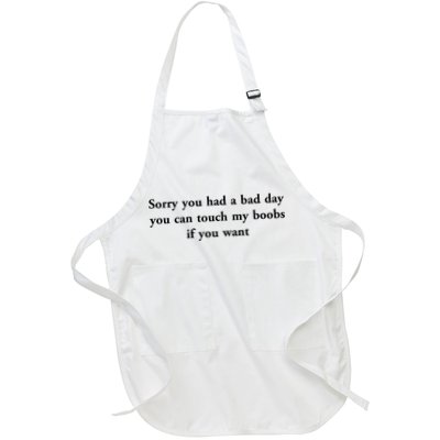 Sorry You Had A Bad Day You Can Touch My Boobs If You Want Full-Length Apron With Pockets
