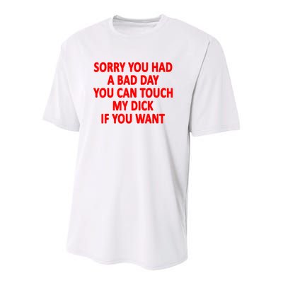 Sorry You Had A Bad Day You Can Touch My Dick If You Want Youth Performance Sprint T-Shirt