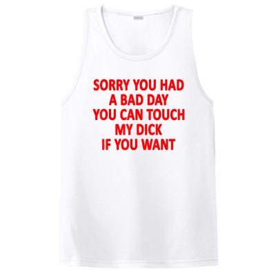 Sorry You Had A Bad Day You Can Touch My Dick If You Want PosiCharge Competitor Tank