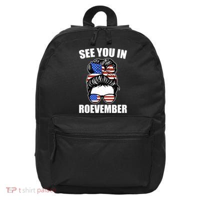 See You In Roevember Vote In November 16 in Basic Backpack