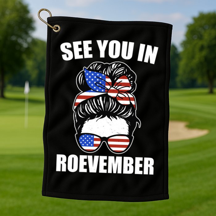 See You In Roevember Vote In November Golf Towel