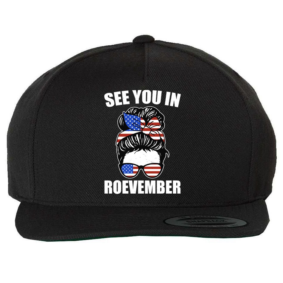 See You In Roevember Vote In November Wool Snapback Cap
