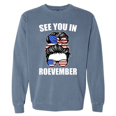 See You In Roevember Vote In November Garment-Dyed Sweatshirt