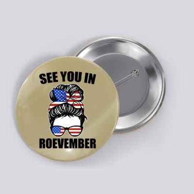 See You In Roevember Vote In November Button