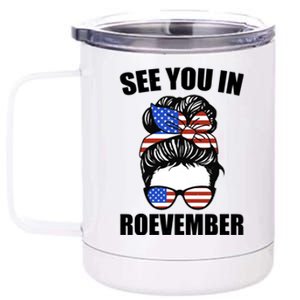 See You In Roevember Vote In November 12 oz Stainless Steel Tumbler Cup