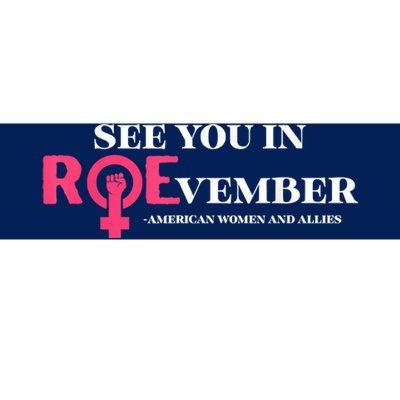 See You In ROEvember American Woman And Allies Quote Bumper Sticker