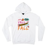 See Yall In The Fall Autumn Hoodie