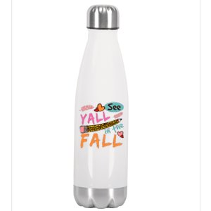 See Yall In The Fall Autumn Stainless Steel Insulated Water Bottle