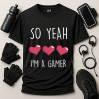 So Yeah I Am A Gamer Heart Live Love Computer Console Pc Cute Gift Cooling Performance Crew T-Shirt