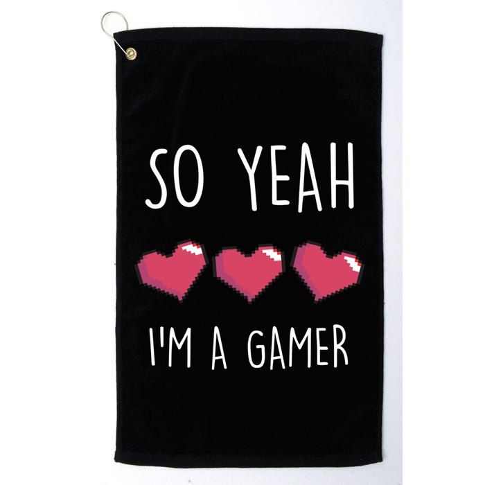 So Yeah I Am A Gamer Heart Live Love Computer Console Pc Cute Gift Golf Towel
