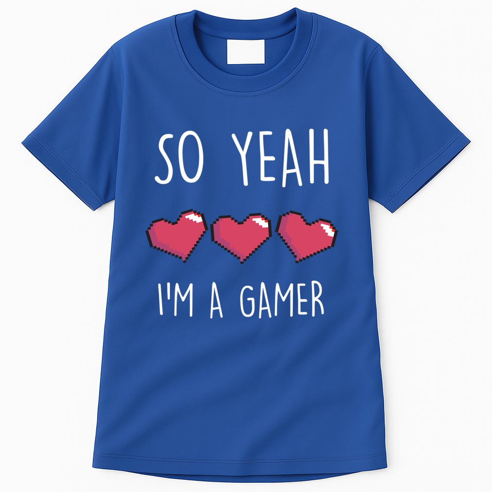 So Yeah I Am A Gamer Heart Live Love Computer Console Pc Cute Gift Tall T-Shirt