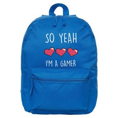 So Yeah I Am A Gamer Heart Live Love Computer Console Pc Cute Gift 16 in Basic Backpack