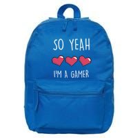 So Yeah I Am A Gamer Heart Live Love Computer Console Pc Cute Gift 16 in Basic Backpack