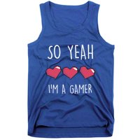 So Yeah I Am A Gamer Heart Live Love Computer Console Pc Cute Gift Tank Top
