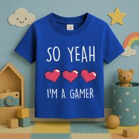 So Yeah I Am A Gamer Heart Live Love Computer Console Pc Cute Gift Toddler T-Shirt