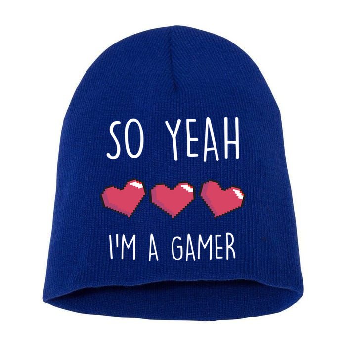 So Yeah I Am A Gamer Heart Live Love Computer Console Pc Cute Gift Short Acrylic Beanie