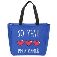 So Yeah I Am A Gamer Heart Live Love Computer Console Pc Cute Gift Zip Tote Bag