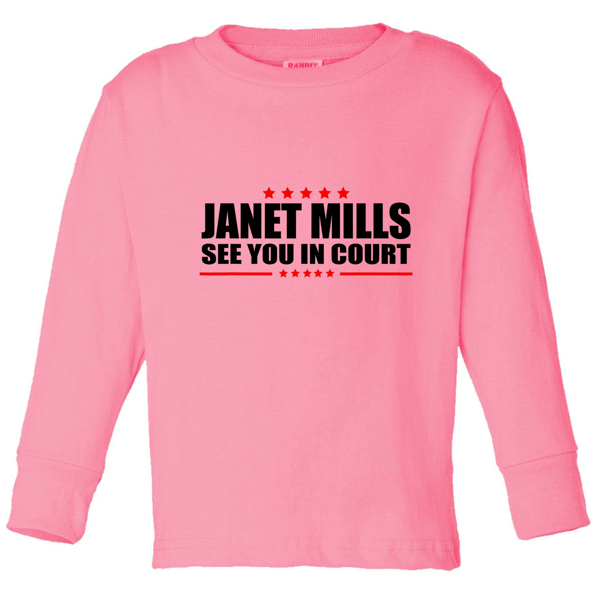 See You In Court Maine Governor Janet Mills Toddler Long Sleeve Shirt