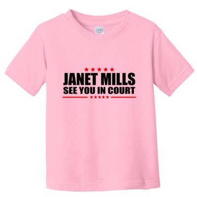 See You In Court Maine Governor Janet Mills Toddler T-Shirt