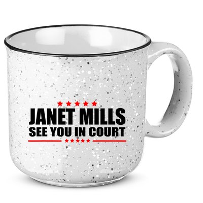 See You In Court Maine Governor Janet Mills 15oz Campfire Ceramic Mug