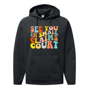 See You In Small Claims Court Performance Fleece Hoodie