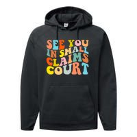 See You In Small Claims Court Performance Fleece Hoodie