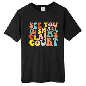 See You In Small Claims Court Tall Fusion ChromaSoft Performance T-Shirt