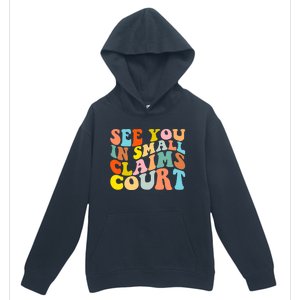 See You In Small Claims Court Urban Pullover Hoodie