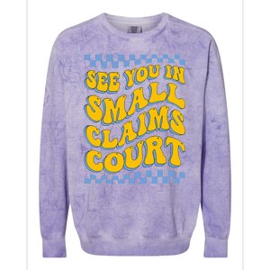 See You In Small Claims Court Funny Retro Groovy Colorblast Crewneck Sweatshirt