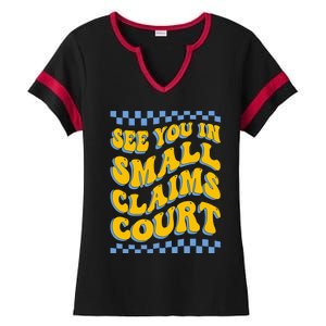 See You In Small Claims Court Funny Retro Groovy Ladies Halftime Notch Neck Tee