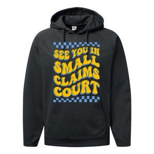 See You In Small Claims Court Funny Retro Groovy Performance Fleece Hoodie