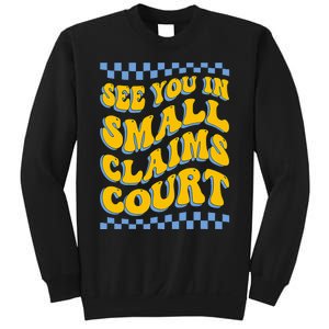 See You In Small Claims Court Funny Retro Groovy Sweatshirt