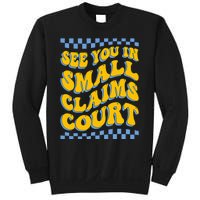 See You In Small Claims Court Funny Retro Groovy Sweatshirt